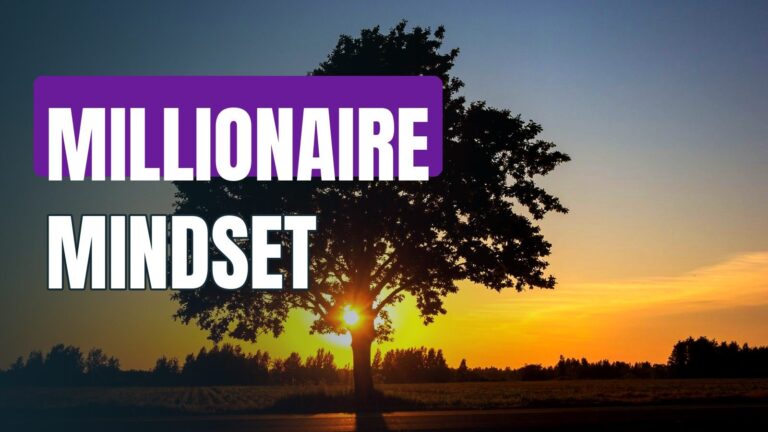 7 Rules for a millionaire mindset – How To Become Rich!