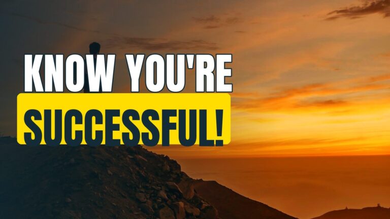 How To KNOW You’re Going To Be Successful!