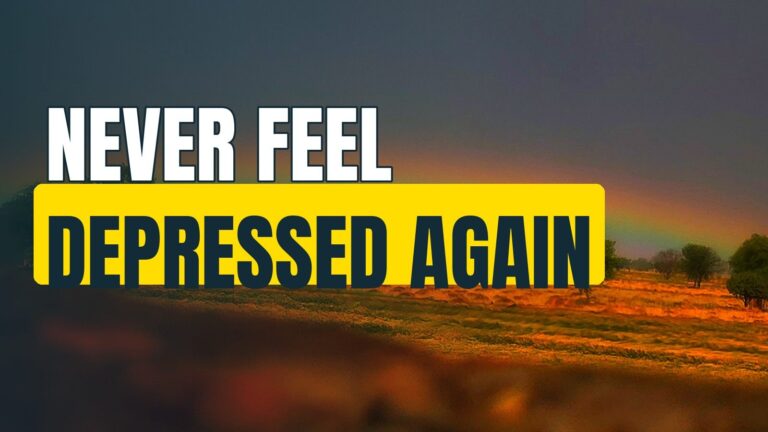 Never Feel ‘Depressed’ Again – Ever!