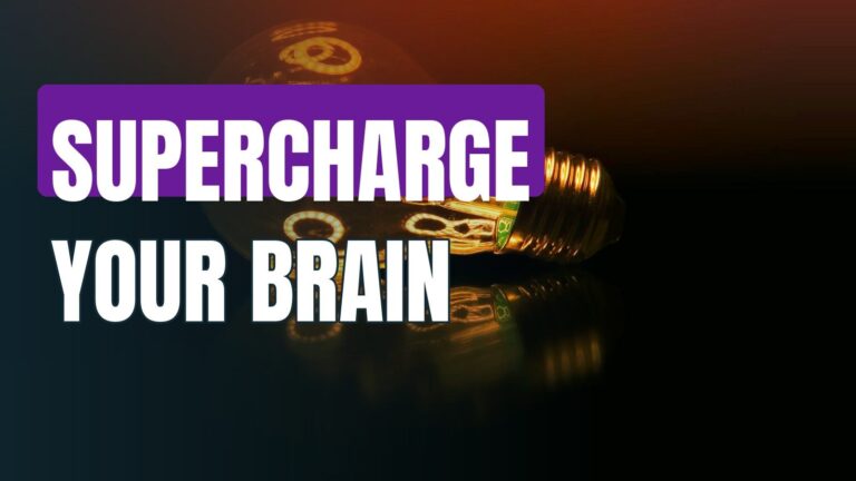 Supercharge Your Brain