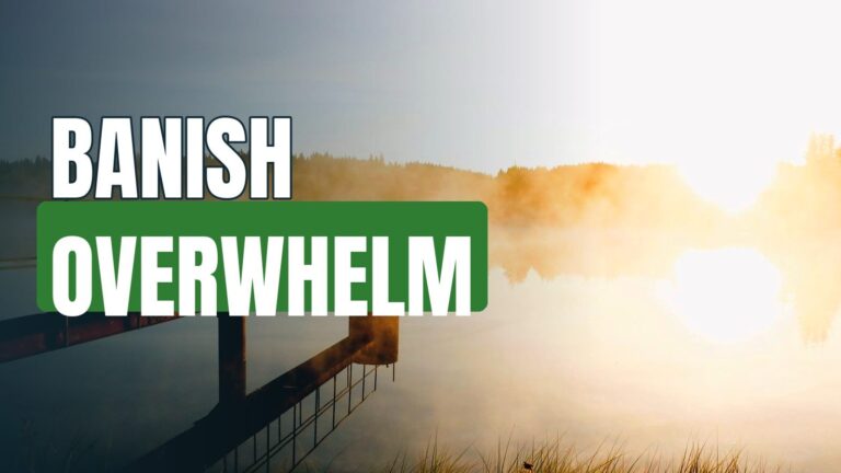 How To Banish The Feeling Of Overwhelm