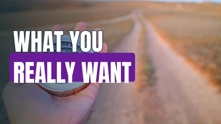 The Truth About What You REALLY Want